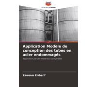 Application Modèle de conception des tubes en acier endommagés: Réparation par des matériaux composites