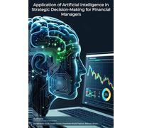 Application of Artificial Intelligence in Strategic Decision Making for Financial Managers