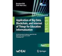 Application of Big Data, Blockchain, and Internet of Things for Education Informatization: 4th EAI International Conference, BigIoT-EDU 2024, Beihai, China, August 18-20, 2024, Proceedings, Part I