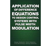 Application of Difference Equations to Design Control Systems with Pulse Width Modulation