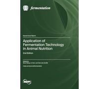Application of Fermentation Technology in Animal Nutrition: 2nd Edition