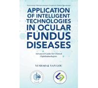 Application of Intelligent Technologies in Ocular Fundus Diseases: Advanced Guide for Clinical Ophthalmologists