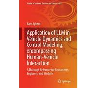 Application of LLM in Vehicle Dynamics and Control Modeling, encompassing Human-Vehicle Interaction: A Thorough Reference for Researchers, Engineers, and Students