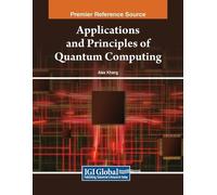 Applications and Principles of Quantum Computing (Tascabile)