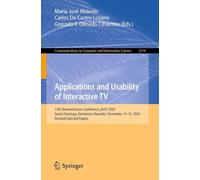 Applications and Usability of Interactive TV: 13th Iberoamerican Conference, Jauti 2024, Santo Domingo, Dominican Republic, November 13-15, 2024, Revised Selected Papers: 2514