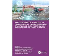 Applications of AI and IoT in Geotechnical Engineering for Sustainable Infrastructure