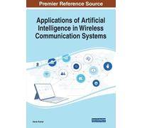 Applications of Artificial Intelligence in Wireless Communication Sy (Tascabile)
