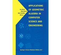 Applications of Geometric Algebra in Computer Science and Engineering
