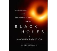 Applications of Geometric Algebra to Black Holes And Hawking Radiations