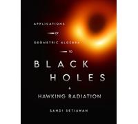 Applications of Geometric Algebra to Black Holes And Hawking Radiations