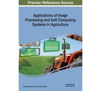 Applications of Image Processing and Soft Computing Systems in Agric (Tascabile)