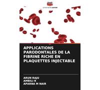 APPLICATIONS PARODONTALES DE LA FIBRINE RICHE EN PLAQUETTES INJECTABLE