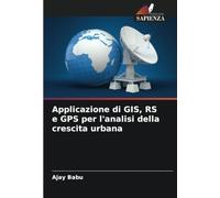 Applicazione di GIS, RS e GPS per l'analisi della crescita urbana