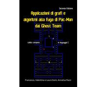 Applicazioni di grafi e algoritmi alla fuga di Pac-Man dal Ghosts Team