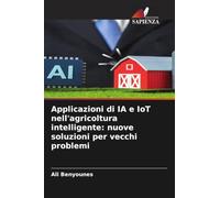 Applicazioni di IA e IoT nell'agricoltura intelligente: nuove soluzioni per vecchi problemi