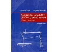 Applicazioni introduttive alla teoria delle strutture. La statica e la cinematica (Vol. 2)