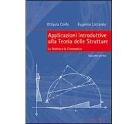 Applicazioni introduttive alla teoria delle strutture. Vol. 1: La statica e la cinematica.