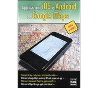 Applicazioni iOS e Android con Google maps