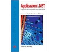 Applicazioni.NET. Sviluppare software orientato agli utenti con C#