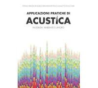 Applicazioni pratiche di acustica in edilizia, ambiente e lavoro