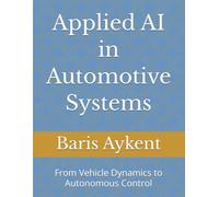 Applied AI in Automotive Systems: From Vehicle Dynamics to Autonomous Control
