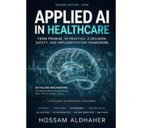 Applied AI in Healthcare: From Promise to Practice: A Decision, Safety, and Implementation Framework