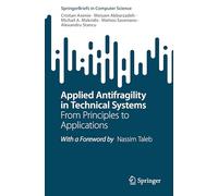 Applied Antifragility in Technical Systems: From Principles to Applications