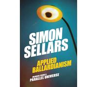 Applied Ballardianism: Memoir from a Parallel Universe: 1