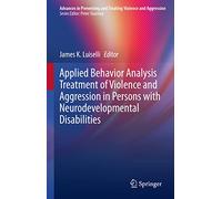 Applied Behavior Analysis Treatment of Violence and Aggression in Persons With Neurodevelopmental Disabilities
