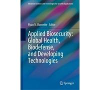 Applied Biosecurity: Global Health, Biodefense, and Developin (Copertina rigida)