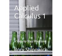 Applied Calculus 1: A Step-by-Step Workbook