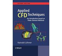 Applied CFD Techniques: An Introduction Based on Finite Element Methods