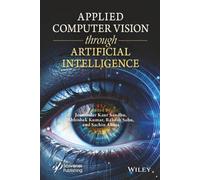 Applied Computer Vision Through Artificial Intelligence: Exploring Machine and Deep Learning's Impact on Computer Vision