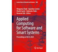 Applied Computing for Software and Smart Systems: Proceedings of ACSS 2025