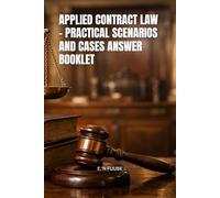 APPLIED CONTRACT LAW - PRACTICAL SCENARIOS AND CASES ANSWER BOOKLET