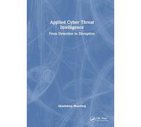Applied Cyber Threat Intelligence: From Detection to Disruption