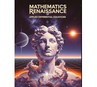 Applied Differential Equations: A Practical Approach to First & Second Order ODEs With Over 300 Practice Problems for Engineering, Physics, and Dynamic Systems.