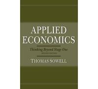 Applied Economics: Thinking Beyond Stage One: Revised and Enlarged Edition