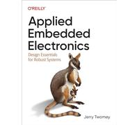 Jerry Twomey – Applied Embedded Electronics: Design Essentials for Robust Systems – Tascabile