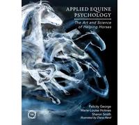 Applied Equine Psychology : The Art and Science of Helping Horses