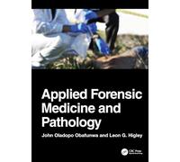 Applied Forensic Medicine and Pathology: Medical Ethics, Clinical Forensic Medicine, Forensic Pathology, and Special Disciplines