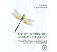 Applied Hierarchical Modeling in Ecology: Analysis of Distribution, Abundance and Species Richness in R and Bugs-prelude and Static Models: Volume 1:Prelude and Static Models