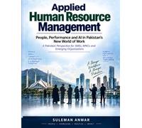 Applied Human Resource Management: People, Performance and AI in Pakistan's New World of Work