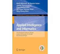 Applied Intelligence and Informatics: 4th International Conference, AII 2024, London, UK, December 18-20, 2024, Revised Selected Papers