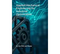 Applied Mechanical Engineering for Industrial Optimization