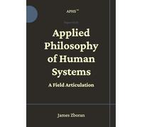Applied Philosophy of Human Systems: A Field Articulation