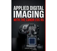 APPLIED PHOTOGRAPHY WITH THE CANON EOS R5