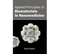 Applied Principles of Biomaterials in Nanomedicine (Copertina rigida)