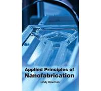 Applied Principles of Nanofabrication (Copertina rigida)