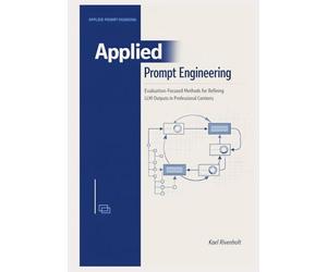 Applied Prompt Engineering: Claude AI Evaluation-Focused Methods for Refining LLM Outputs in Professional Contexts
